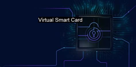 what do virtual smart cards use for authentication coursehero|Understanding and Evaluating Virtual S.